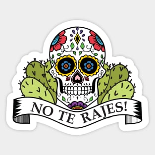 No Te Rajes Sticker